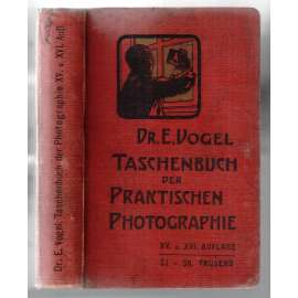 Taschenbuch der praktischen Photographie. XV. u. XVI. Auflage [umělecké řemeslo, fotografie, 15. a 16. vydání]