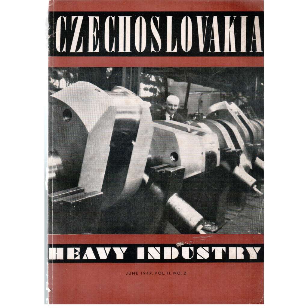 Czechoslovakia. Heavy Industry. June 1947. Vol. II. No. 2 [čtvrtletník o Československu, červen 1947]