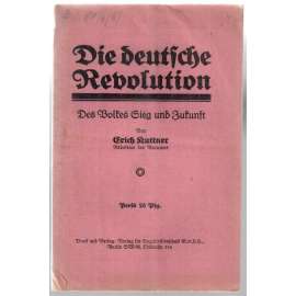 Die deutsche Revolution. Des Volkes Sieg und Zukunft [komunismus]