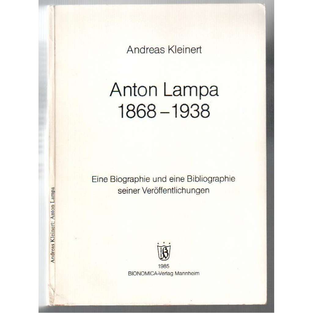 Anton Lampa 1868 - 1938. Eine Biographie und eine Bibliographie seiner Veröffentlichungen [životopis]