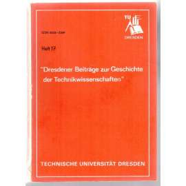 "Dresdener Beiträge zur Geschichte der Technikwissenschaften". Heft 17, 1989 [vědecký časopis, č. 17, 1989]