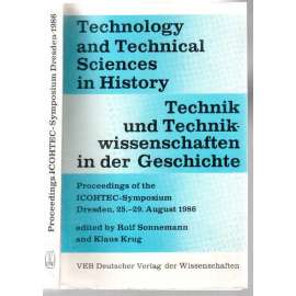 Technology and Technical Sciences in History = Technik und Technikwissenschaften in der Geschichte [sborník]