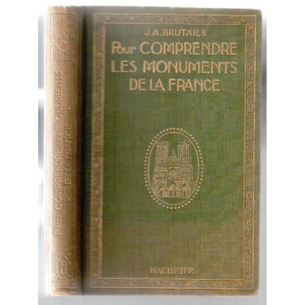 Pour Comprendre les Monuments de la France. Notions Pratiques d´Archéologie à l´Usage des  Touristes [průvodce]