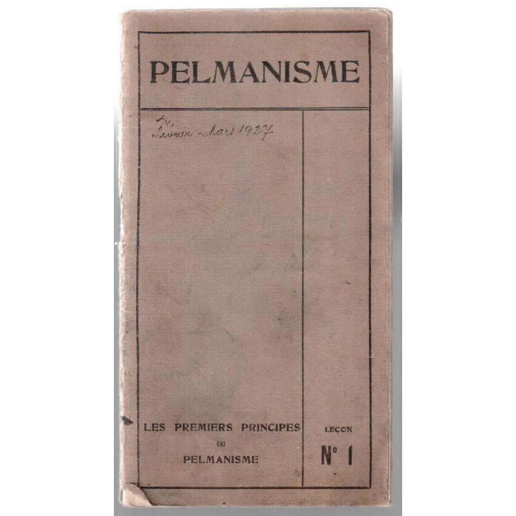 Pelmanisme. Les Premiers Principes du Pelmanisme. Leçon I [psychologie]