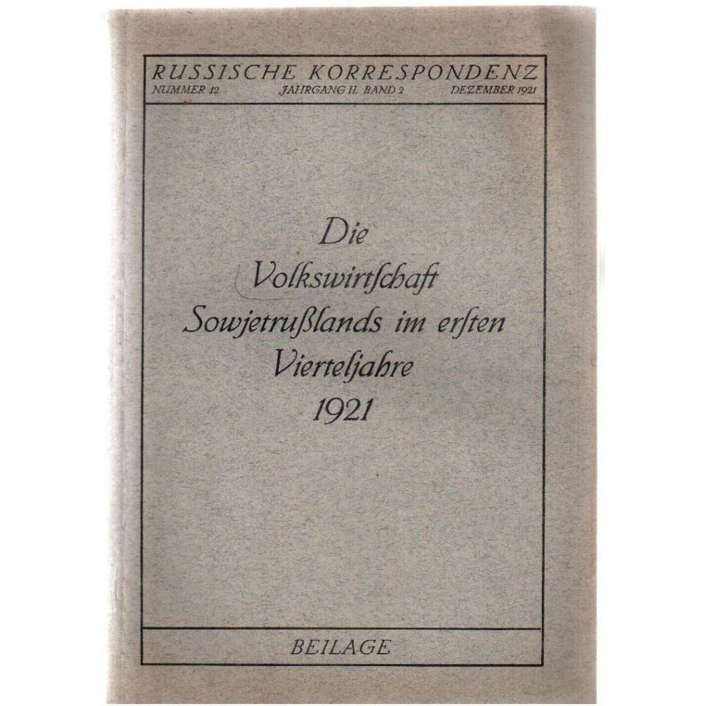 Die Volkswirtschaft Sowjetrußlands im ersten Vierteljahre 1921 [Rusko, socialismus]