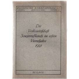 Die Volkswirtschaft Sowjetrußlands im ersten Vierteljahre 1921 [Rusko, socialismus]