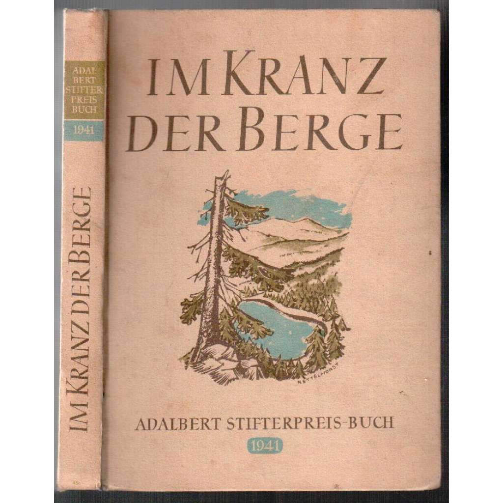 Im Kranz der Berge. Das Adalbert Stifter-Preisbuch 1941 [Protektorát Čechy a Morava, beletrie, poezie]