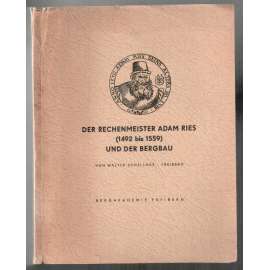 Der Rechenmeister Adam Ries (1492 bis 1559) und der Bergbau [matematika, hornictví]