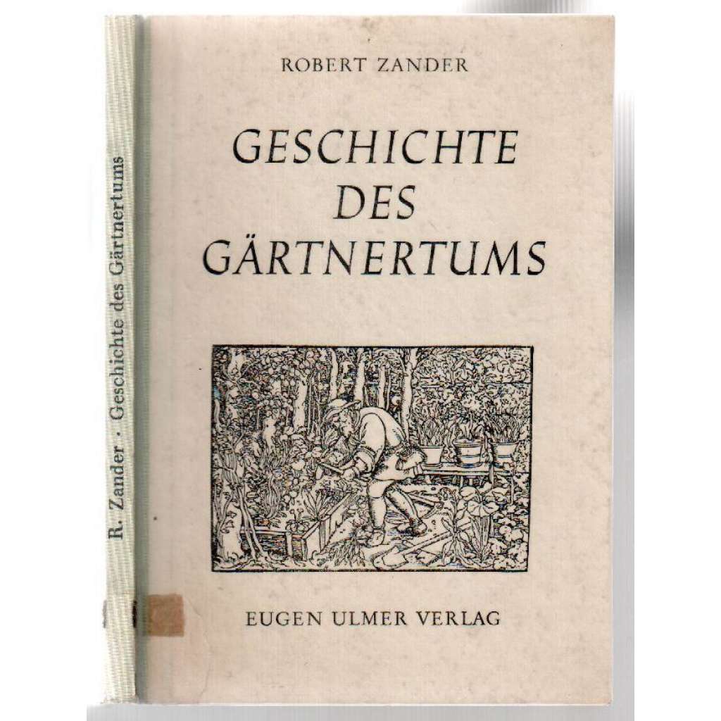 Geschichte des Gärtnertums mit Zeittabellen vom Jahre 30-1935 [historie zahradnictví]