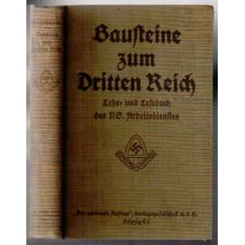 Bausteine zum Dritten Reich. Lehr- und Lesebuch des Deutschen Arbeitsdienstes [Německo, národní socialismus]