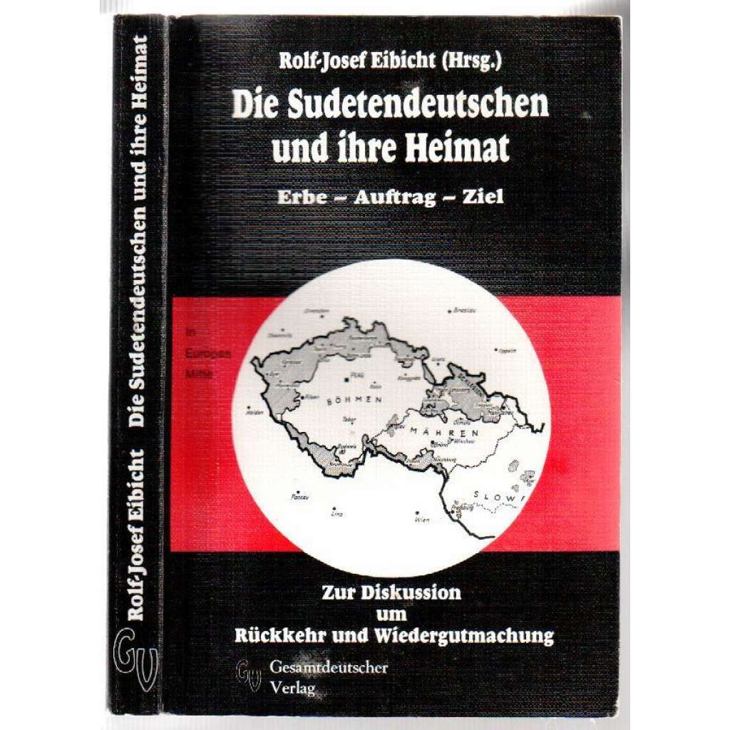 Die Sudetendeutschen und ihre Heimat. Erbe - Auftrag - Ziel [sudetští Němci]