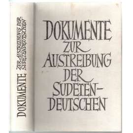 Dokumente zur Austreibung der Sudetendeutschen [poválečná historie]