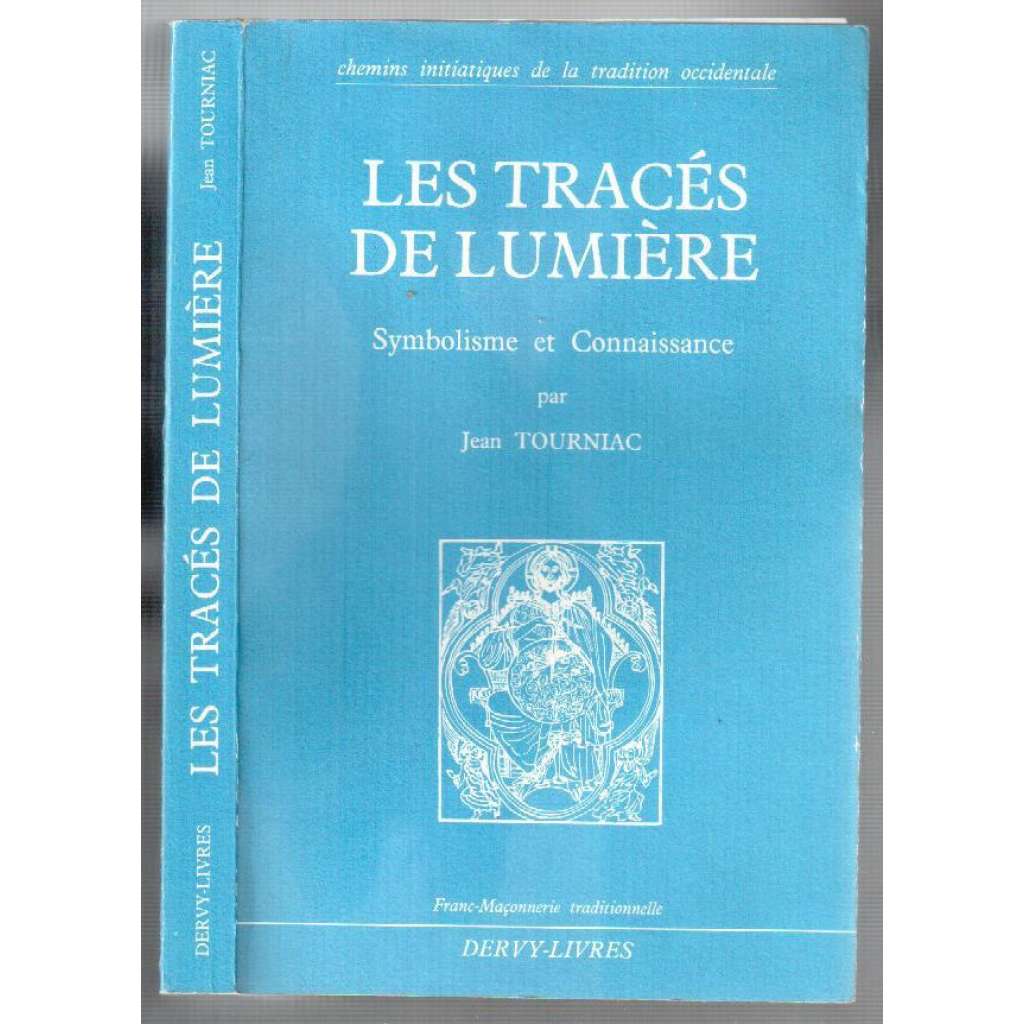 Les Tracés de Lumière. Symbolisme et Connaissance [zednáři]