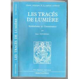 Les Tracés de Lumière. Symbolisme et Connaissance [zednáři]