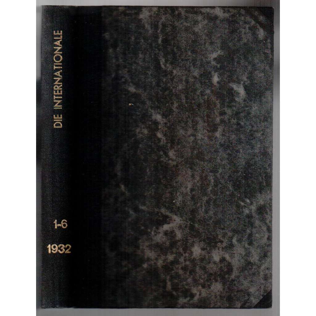 Die Internationale. Jahrg. 15. Januar-Juni 1932. Hefte 1-6 [marxismus, 15. ročník časopisu, 1932, sešity 1-6]