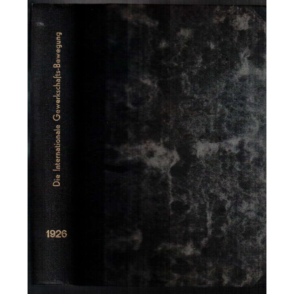 Die Internationale Gewerkschaftsbewegung. 6. Jahrgang 1926. Nummer 1 - 4 [mezinárodní odbory, 6. ročník 1926, č. 1-4]