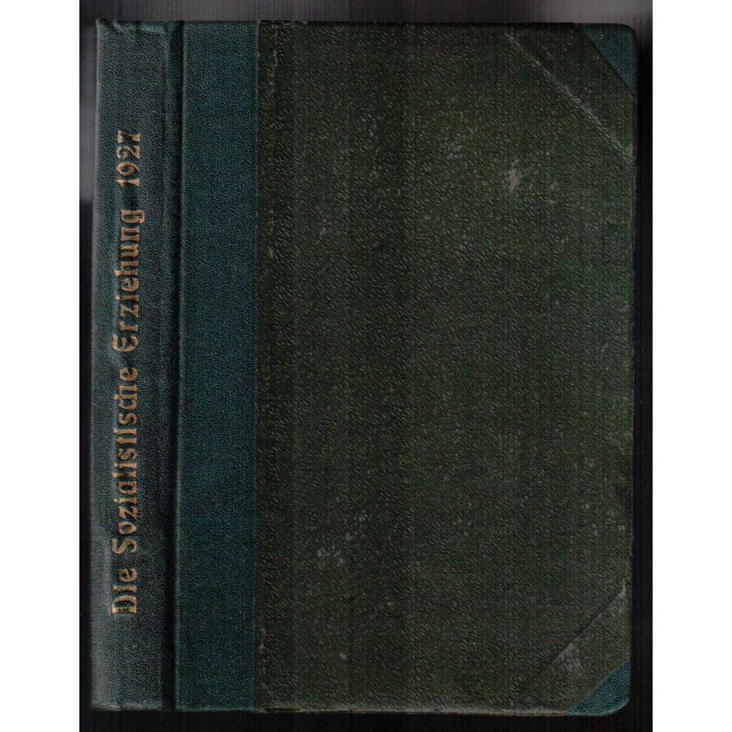 Die sozialistische Erziehung. 7. Jahrgang 1927, Nr. 1-12. Die Praxis. 6. Jahrgang  1927, Nr. 12 [socialismus, škola, 1-12, 12, 1927]