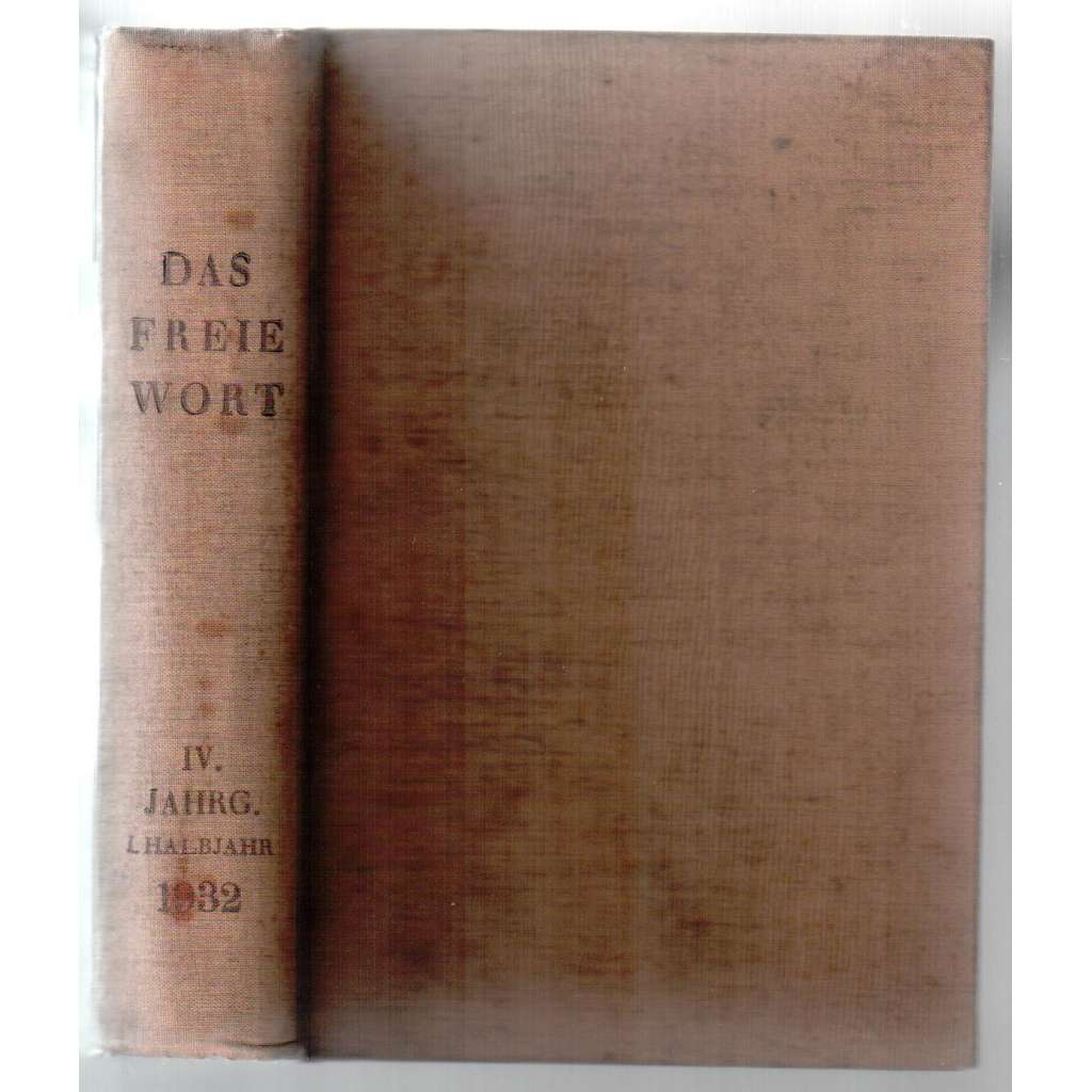 Das Freie Wort. Jahrgang 1932, 1.Halbjahr.  Hefte 1. - 26. (Januar - Juni 1932) [sociální demokracie, č. 1-26, 1. pololetí 1932]