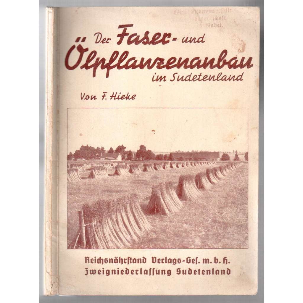 Der Faser- und Ölpflanzenanbau im Sudetenland [zemědělství, Sudety]