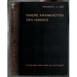 Innere Krankheiten des Hundes einschl. der Haut- und Ohrenerkrankungen und verschiedener chirurgischer Leiden [veterina]