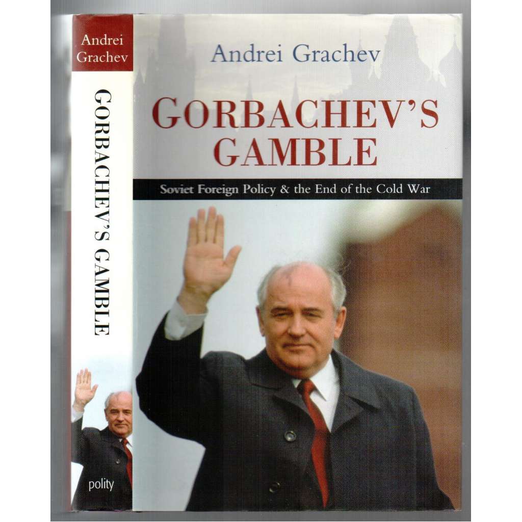 Gorbachev´s Gamble. Soviet Foreign Policy & the End of the Cold War [Sovětský svaz]