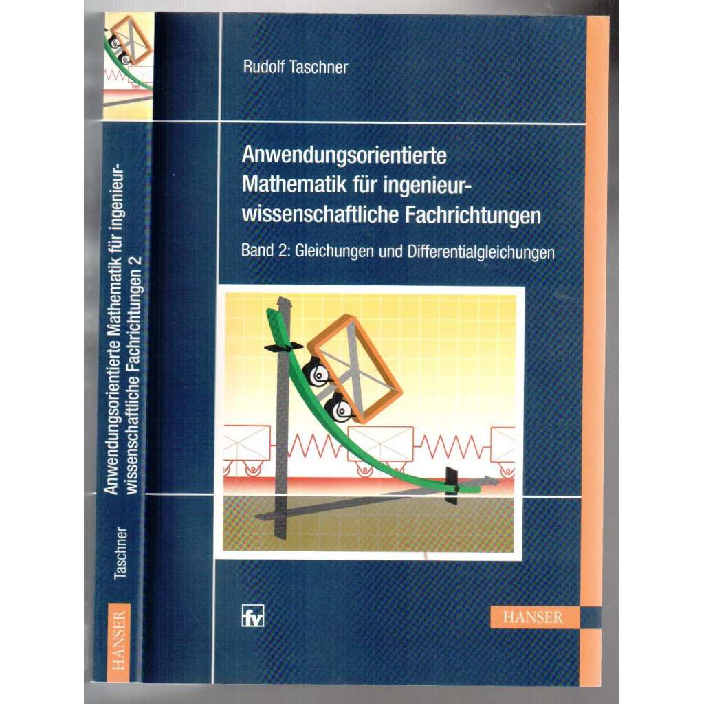 Anwendungsorientierte Mathematik für ingenieur-wissenschaftlichte Fachrichtungen. Band 2 [matematika]