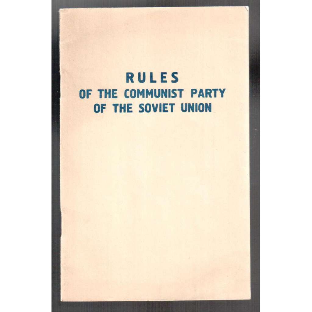 Rules of the Communist Party of the Soviet Union [Komunistická strana Sovětského svazu]