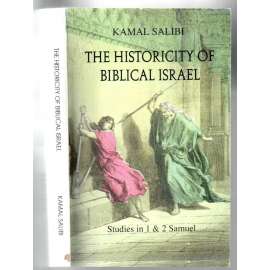 The Historicity of Biblical Israel. Studies in 1 & 2 Samuel [Bible, Izrael]