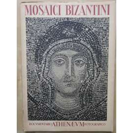 Mosaici bizantini (byzantské mozaiky, Byzanc)