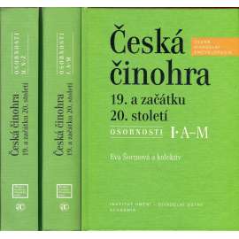 Česká činohra 19. a začátku 20. století – Osobnosti I.- II. (2 svazky) [divadlo, Národní divadlo, herci, herečky, režiséři, hry, drama, komedie, tragédie, divadelní scény]