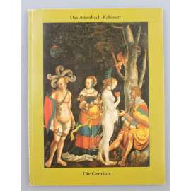 Sammeln in der Renaissance. Das Amerbach Kabinett. Die Gemälde [renesanční umění. malba; renesance]