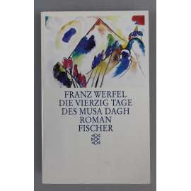 Die vierzig Tage des Musa Dagh (Čtyřicet dnů, román, první světová válka, Arméni, Osmanská říše, obálka W. Kandinsky)