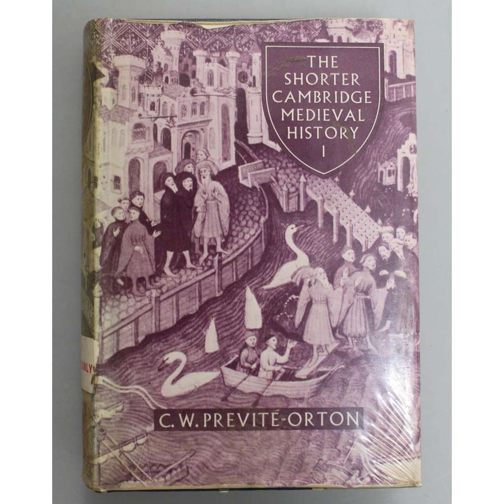 The Shorter Cambridge Medieval history I. The later Roman empire to the twelfth Century (Historie středověku, gotika, Římská říše - 12. století, Francká říše, Byzanc, Svatá říše římská)