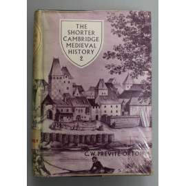 The Shorter Cambridge Medieval history II. The ltwelfth Century to the Renaissance (Historie středověku, gotika, renesance, mj. České království, Jan Hus, Karel IV., Osmanská říše)