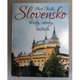 Slovensko. Hrady, zámky, kaštiele (Slovensko, fotografie, historie, mj. Banská Bystrica, Beckov, Bratislava - Bratislavský hrad, Oravský hrad, Spišský hrad, Kežmarok) HOL