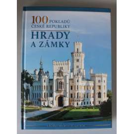 100 pokladů České republiky. Hrady a zámky [šlechtická sídla, mj. Duchcov, Roudnice nad Labem, Rabí, Švihov, Litomyšl, Opočno, Kuks aj.) HOL