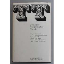 Modernes Tschechisches Theater (Moderní české divadlo, mj. Karel Čapek - R.U.R, M. Kundera - Majitelé klíčů, J. Topol - Kočka na kolejích, Fr. Langer - Velbloud uchem jehly)