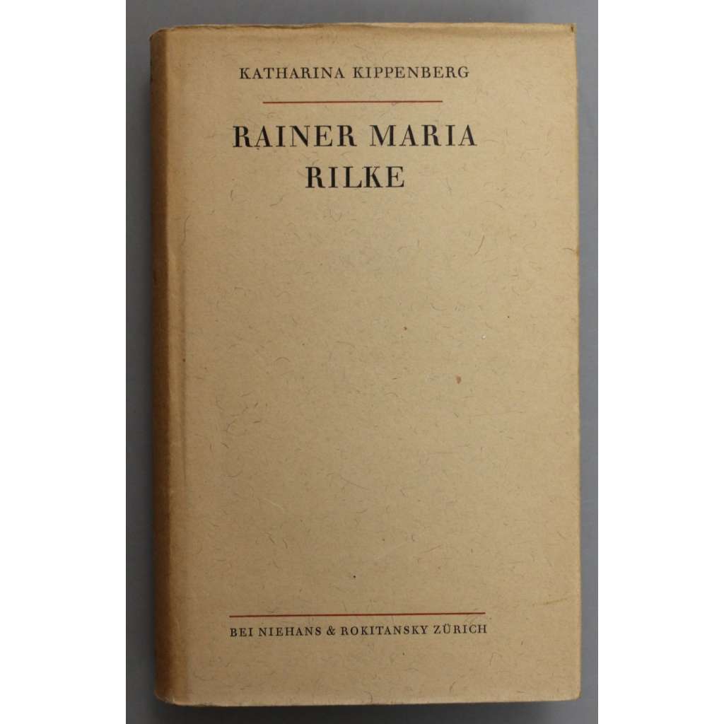 Rainer Maria Rilke. Ein Beitrag (literární věda, biografie)