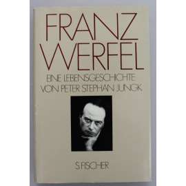 Franz Werfel. Eine lebensgeschichte (literární věda, biografie, mj. i Alma Mahler, Karl Kraus, Franz Kafka, Max Brod, Thomas Mann)