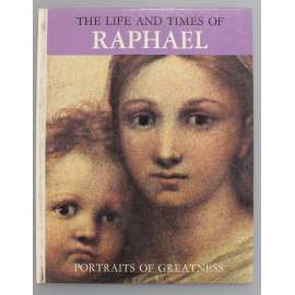 The Life and Times of Raphael. Portraits of Greatness (Rafael Santi, malířství, renesance, portréty)