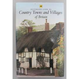 Illustrated Guide to Country Towns and Villages of Britain (Ilustrovaný průvodce po venkovských městech a vesnicích Británie; Anglie, historie, encyklopedie),