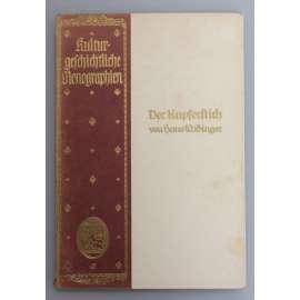 Der Kupferstich (Kultur-geschichte monographien) [grafické techniky, mědiryt, mj. Mantegna, Altdorfer, Rembrandt, Schongauer, Callot, Lucas van Leyden]