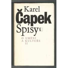 Spisy o umění a kultuře II. (edice: Spisy Karla Čapka, sv. 18) [literární věda, mj. Guillaume Apollinaire, Jan Preisler, Josef Mánes, Bohuslav Reynek - Žízně, Picasso)