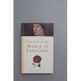 The End of the House of Lancaster (edice: Sutton History Paperbacks) [Konec rodu Lancasterů, Anglie, historie]