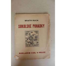 Sokolské pohádky. Bratr Ruch (sokol, sokolství, mj. O černém orlu a bílém sokolu, O nesvornosti, O síle a lásce, Vítěz, Nedej zahynouti; litografie a ilustrace Karel Minář)