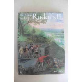 Die Kunst am Hofe Rudolfs II. (Umění na dvoře Rudolfa II., manýrsimus, malířství, sochařství, architektura, mj. Pražský hrad, Hans von Aachen, Spranger, Sadeler, Savery, Vries)