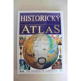 Historický atlas. Po stopách lidstva (Světové dějiny, historie, mj. pravěk, starověk, Římská říše, Islám, Indie, Čína)