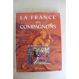 La France des compagnons (Francie, historie, náboženství, mj. Orléans, Paříž, Marseille, Toulouse, Troyes)