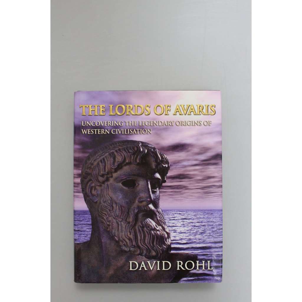 The lords of Avaris. Uncovering the legendary origins of western civilisation (archeologie, historie, mj. Trója, Mínojská kultura, Knossos, Egypt, Chetité)