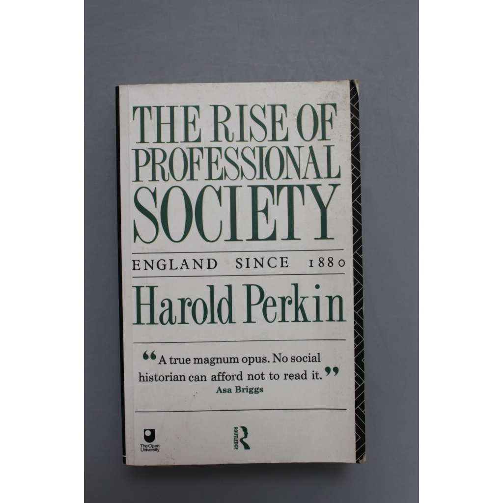 The Rise of Professional Society. England since 1880 (Vzestup profesionální společnosti, Anglie od roku 1880, historie, politika, mj. Keynes, Churchill, Hayek)